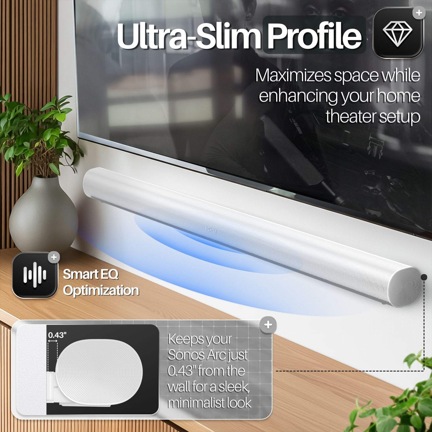 EQ-Ready Audio Performance: Enables the Sonos Arc&rsquo;s built-in smart EQ to adjust acoustics by reducing wall bass resonance; preserves optimal sound clarity